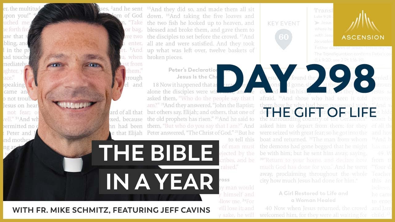 Day 298: The Gift of Life — The Bible in a Year (with Fr. Mike Schmitz)