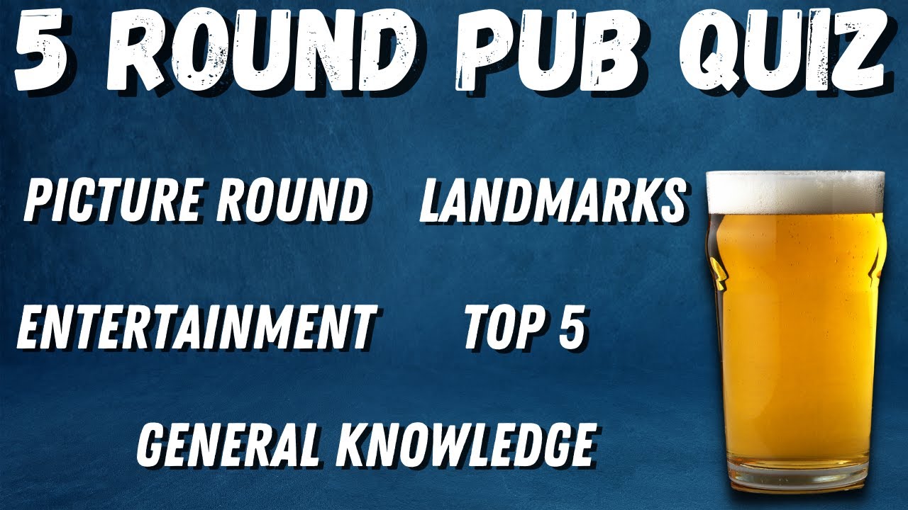 Pub Quiz 5 Rounds : Picture - Entertainment - Landmarks-Top 5- General Knowledge Family Virtual Quiz