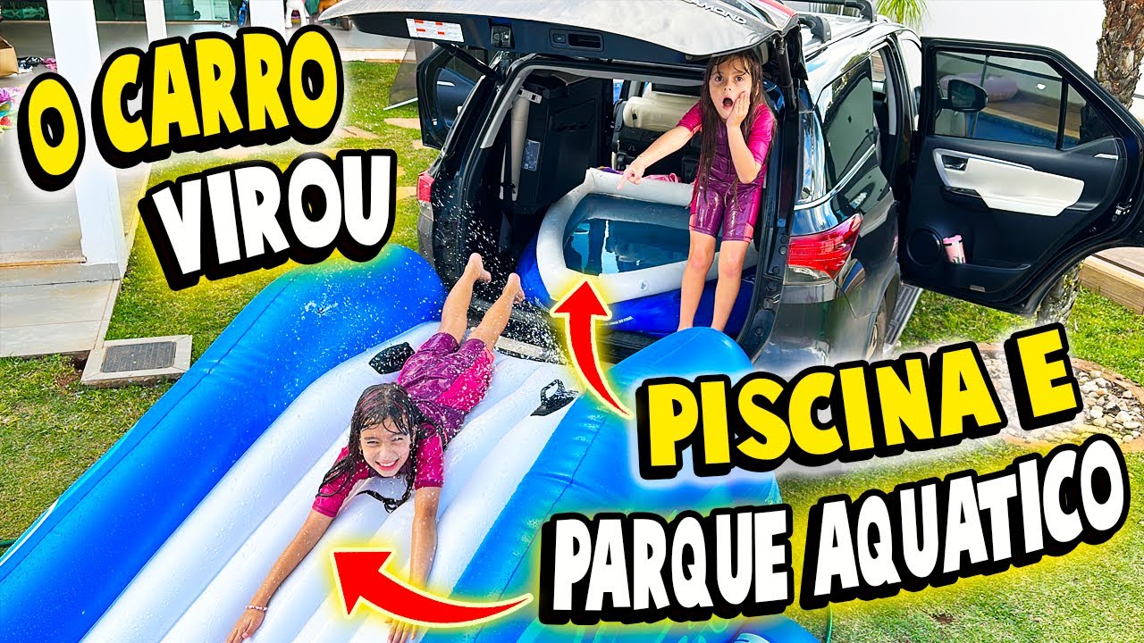 Transformamos nosso CARRO em PISCINA e PARQUE AQUÁTICO | Jéssica Godar e Laurinha e Helena e Gabri