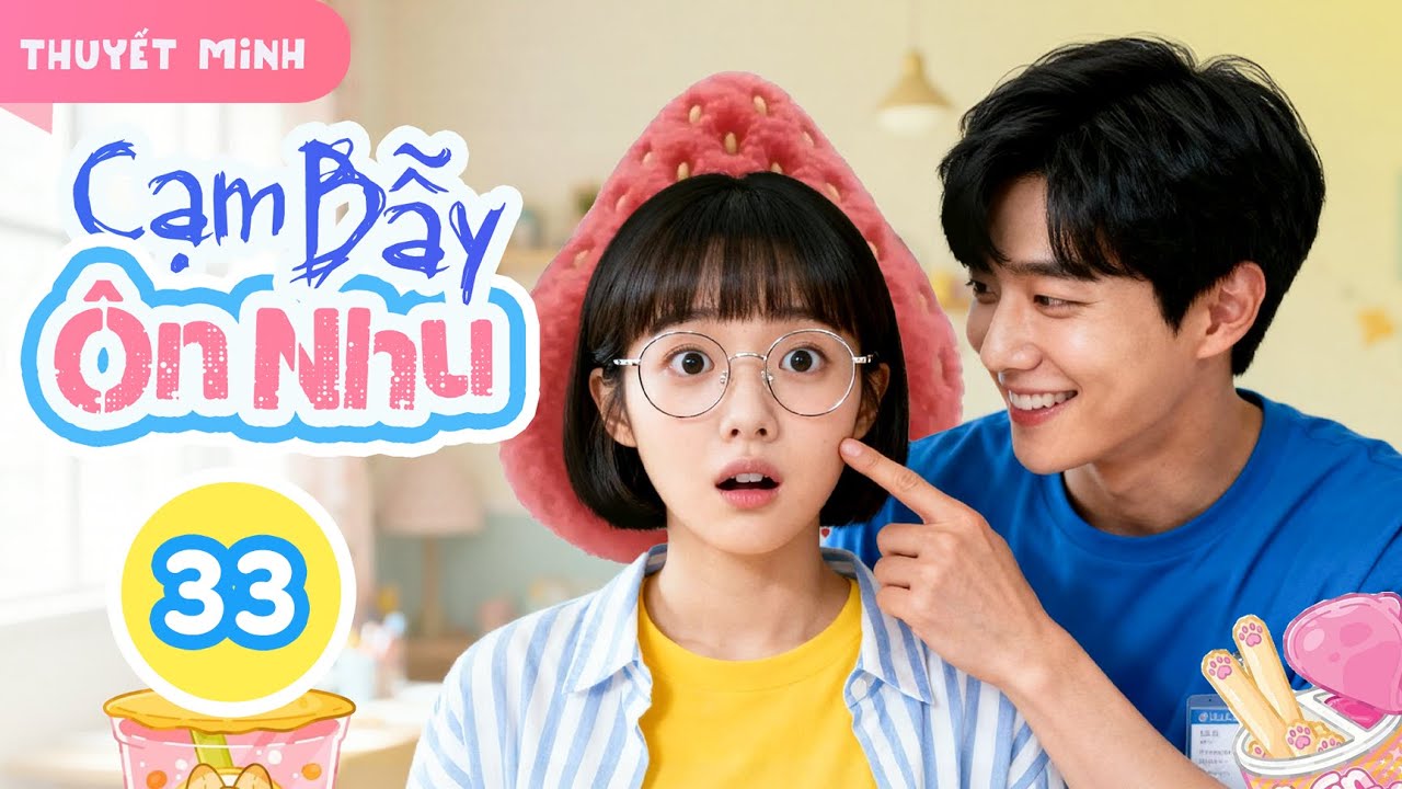 CẠM BẪY ÔN NHU - TẬP 33 | Phim Ngôn Tình Trung Quốc Hay Dễ Thương Nhất