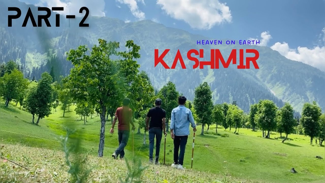 Part 2 - KASHMIR ( Heaven On Earth )|| Hiking from  Kel City to Arang Kel