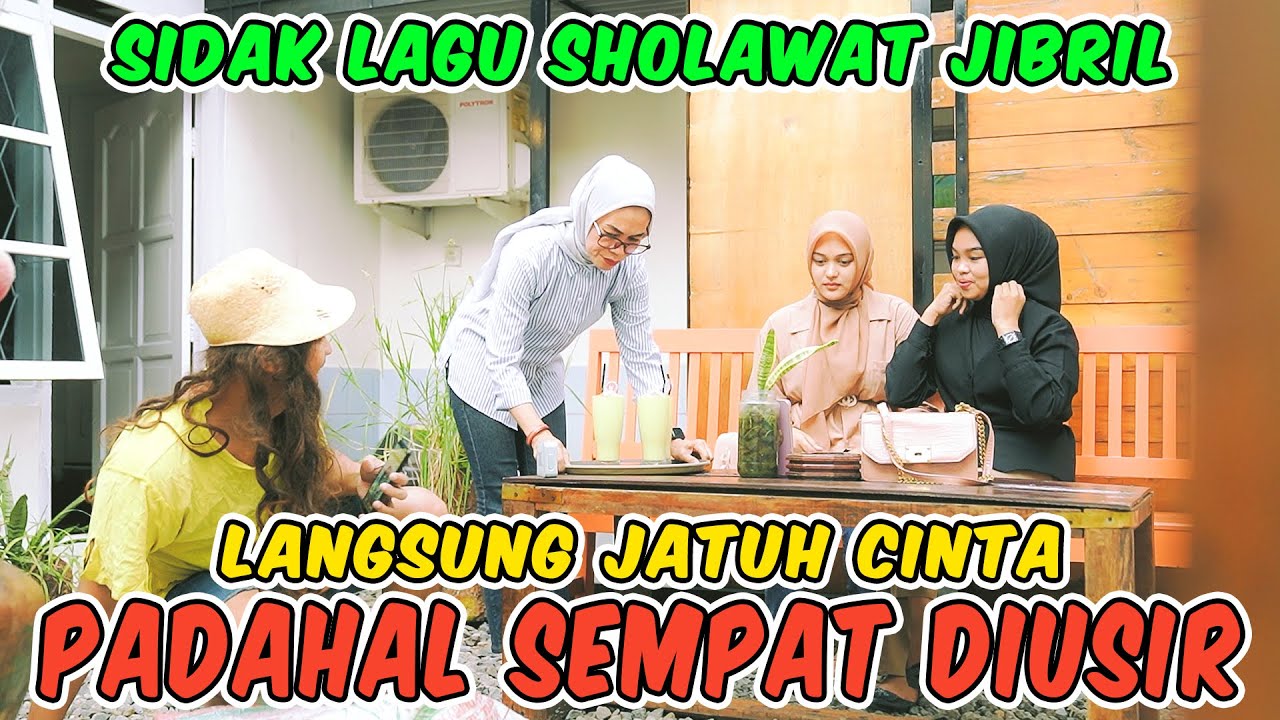 Sidak Lagu Sholawat Jibril, Cewek - Cewek Langsung Jatuh CInta