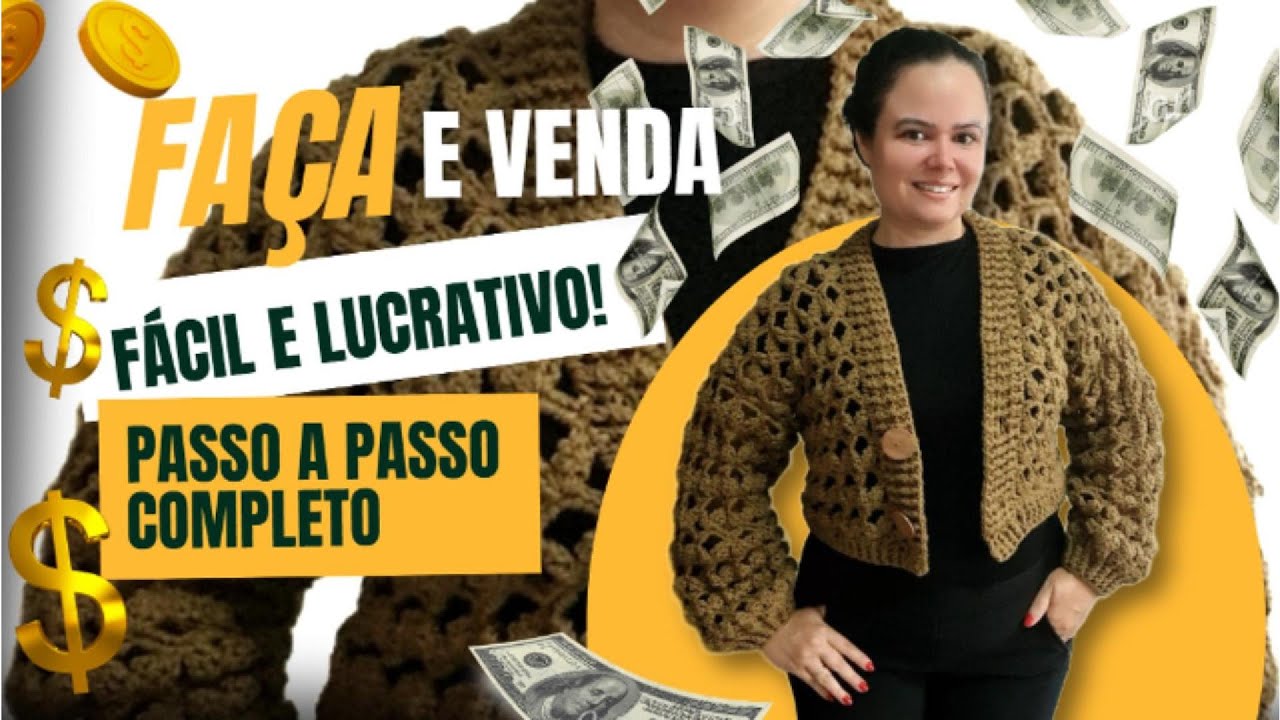 Casaco de crochê FAÇA E VENDA | Fácil, Lucrativo e com Passo a Passo Completo!