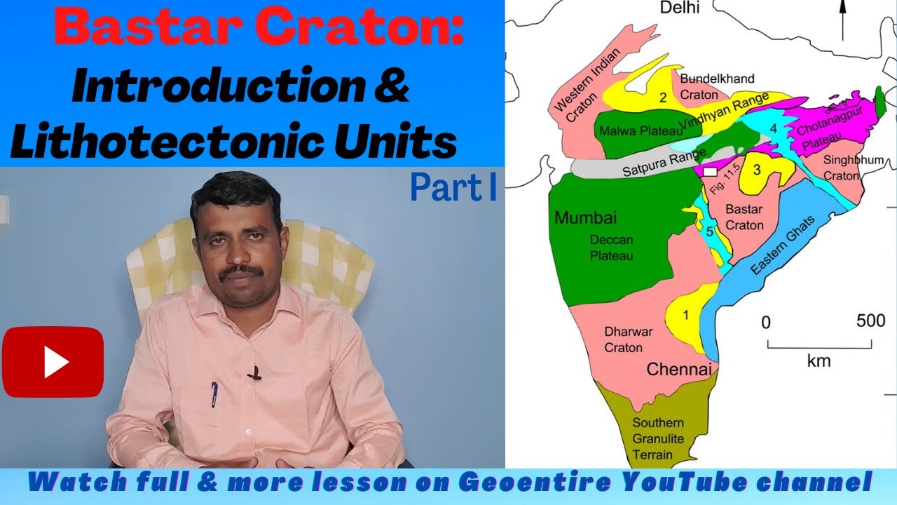 Bastar Craton: Introduction and Lithotectonic units || Part I