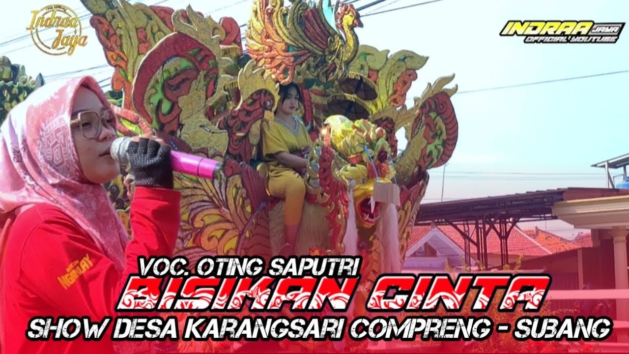 BISIKAN CINTA - VOC. OTING SAPUTRI || SHOW DESA KARANGSARI COMPRENG - SUBANG
