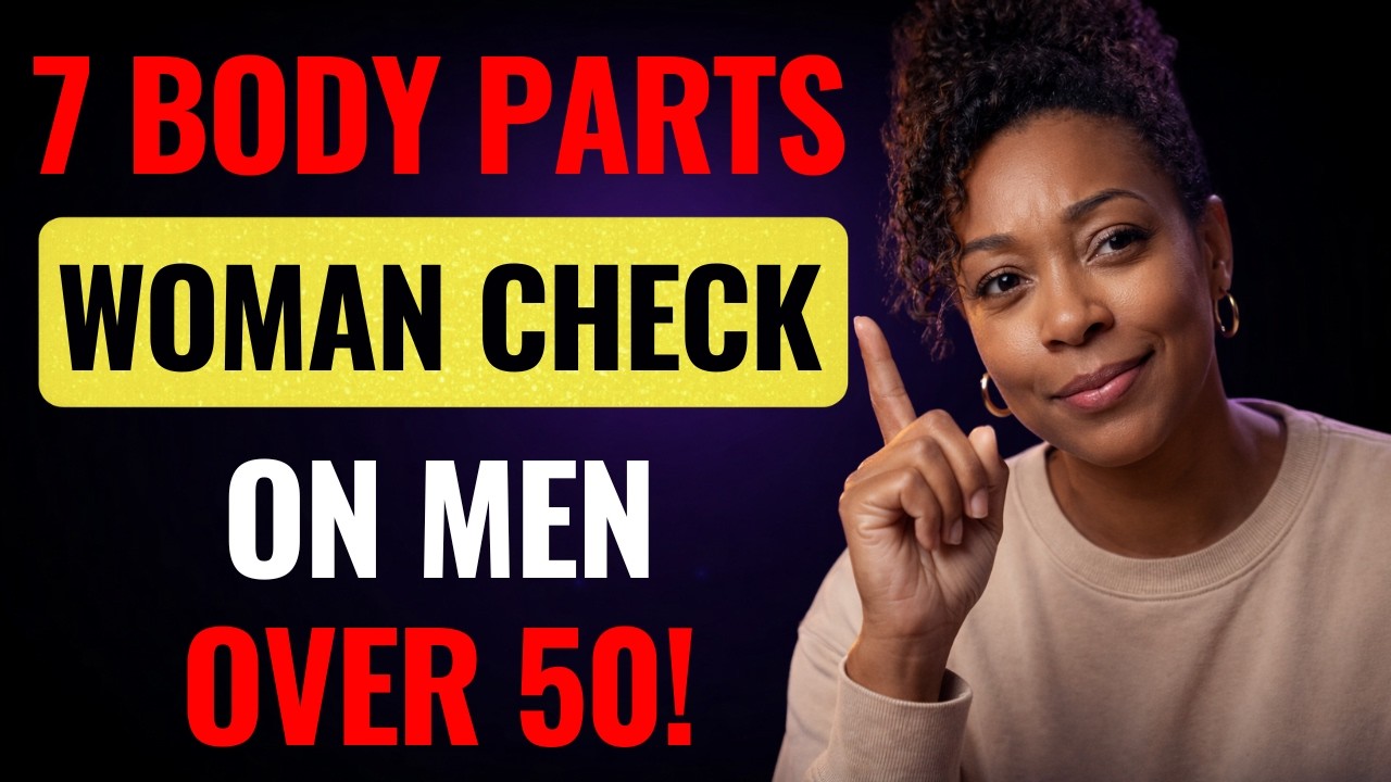 7 Body Signals Women Notice in Men Over 60 | Female Psychology (What Women See First)