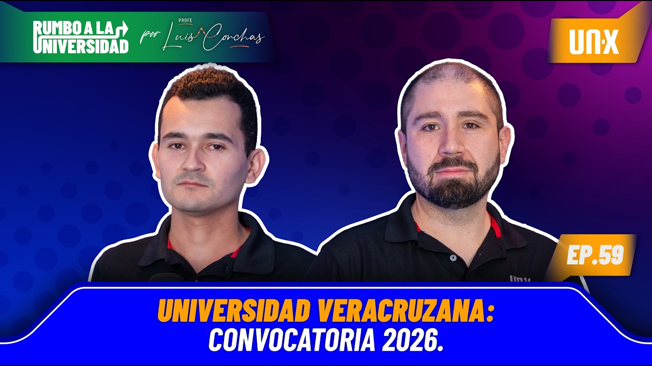 Ep. 59 Universidad Veracruzana / CONVOCATORIA 2026
