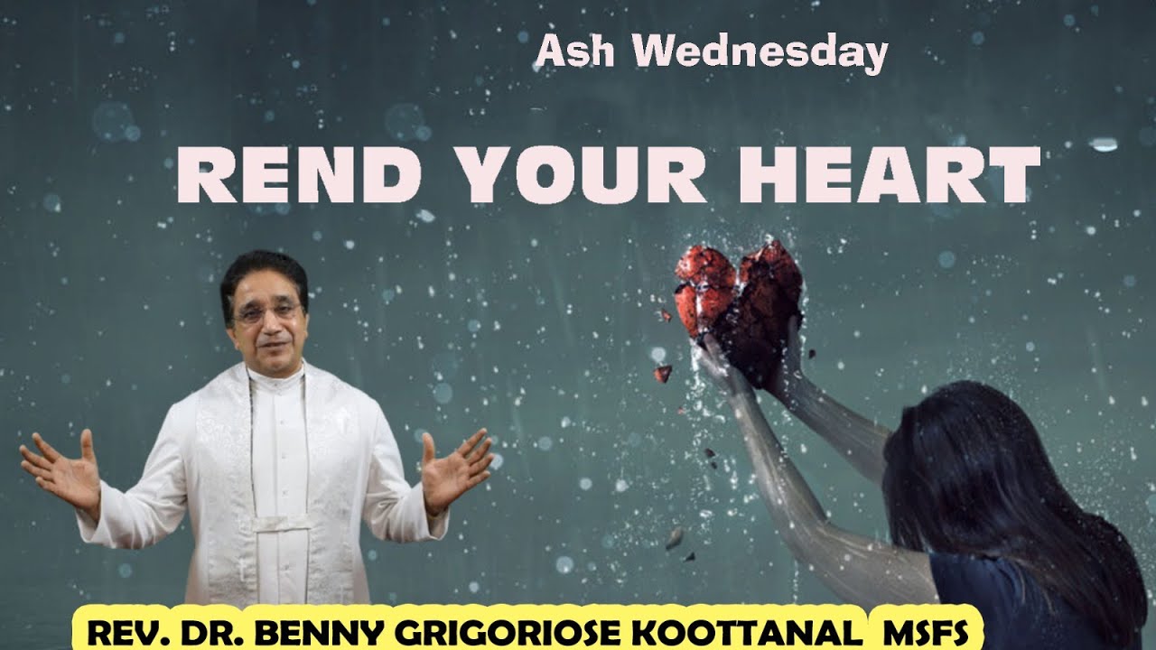 Ash Wednesday: REND YOUR HEARTS