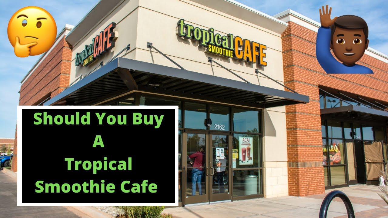 Buying A Tropical Smoothie Franchise | Pros and Cons | Might Be Worth The Price