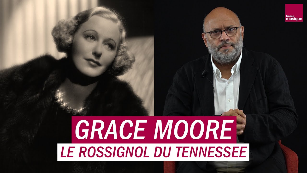 Grace Moore, le Rossignol du Tennessee - Les Grands Macabres, par Bertrand Dicale