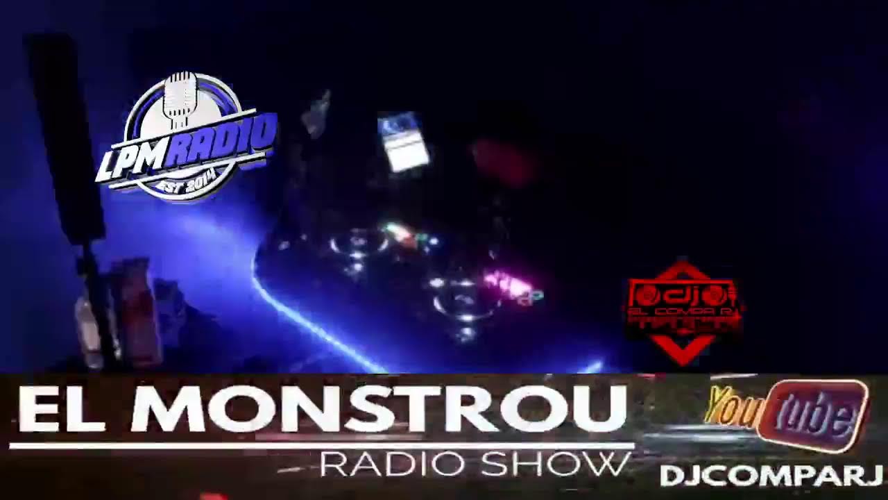 DJELCOMPARJ EL MONSTRUO RADIO SHOW  MUSICA VARIADA 684