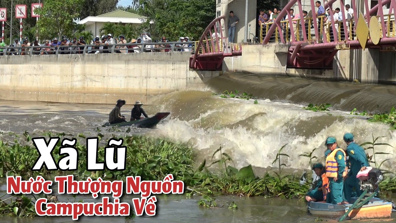 Nguồn Nước Campuchia Đổ Về Dâng Cao Gần 2m An Giang Xã Cống Gấp Thoát Lũ
