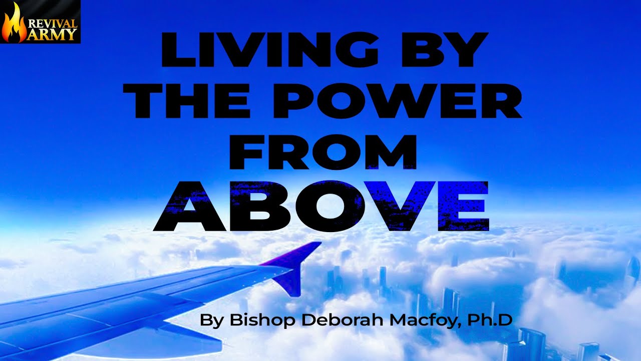 LIVING BY THE POWER FROM ABOVE || APRIL Altar Of Worship with Bishop Deborah Macfoy Akachukwu, Ph.D