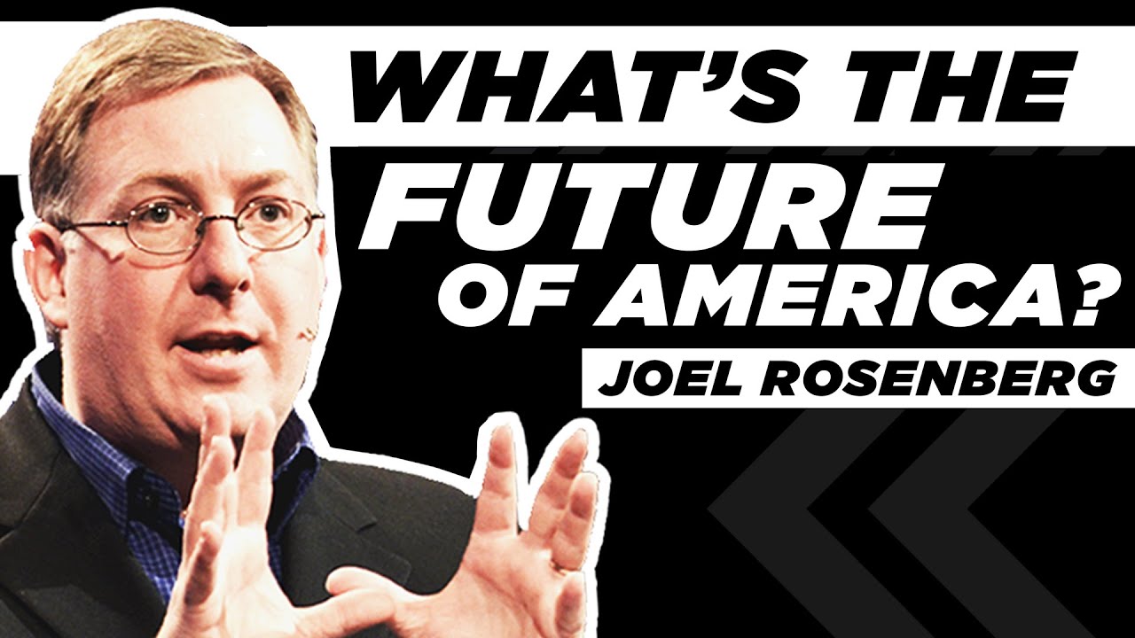 Joel Rosenberg: The Future of America In A Troubled World