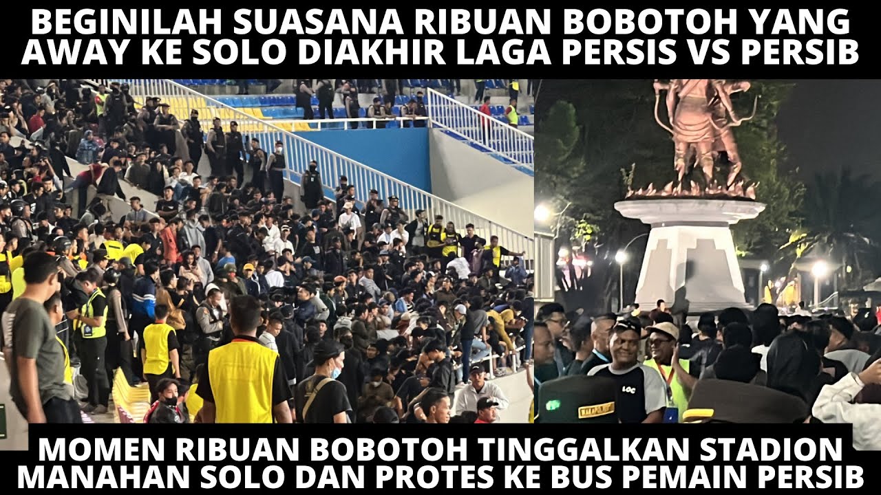 SUASANA RIBUAN BOBOTOH YANG AWAY KE SOLO TINGGALKAN STADION MANAHAN DAN PROTES KE BUS PEMAIN PERSIB