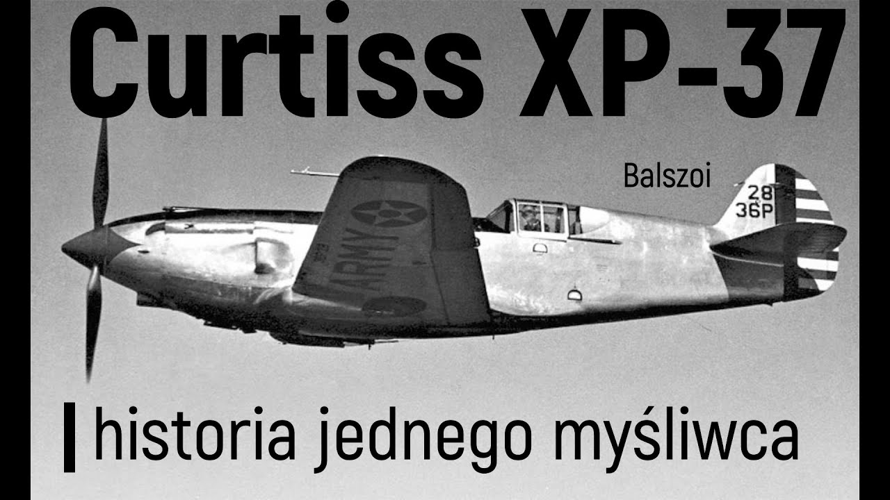 Curtiss XP-37 | historia jednego myśliwca