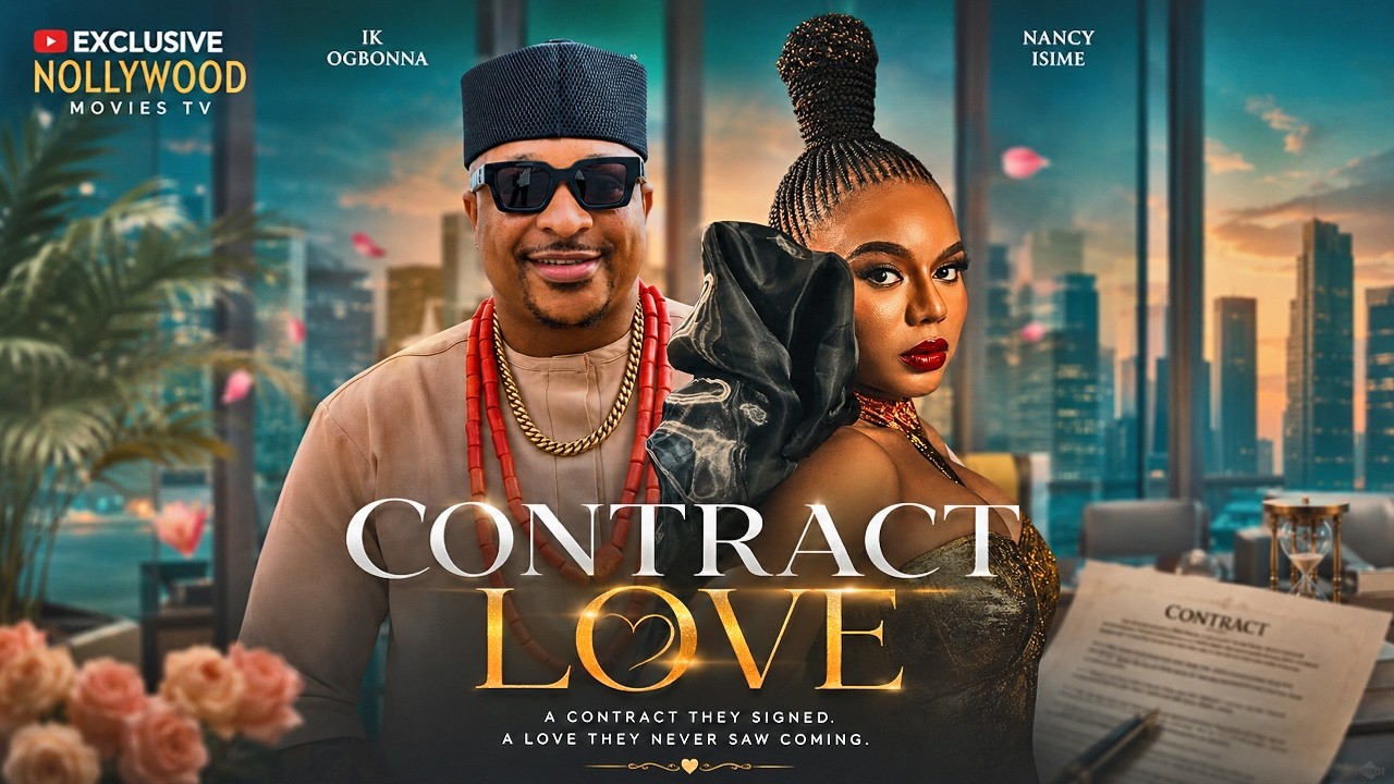 CONTRACT LOVE | LATEST NIGERIAN FULL MOVIES 2026 | IK OGBONNA, NANCY ISIME
