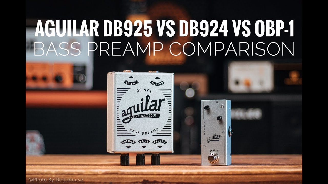 Aguilar DB925 、DB924、OBP-1 Bass Preamp Comparison
