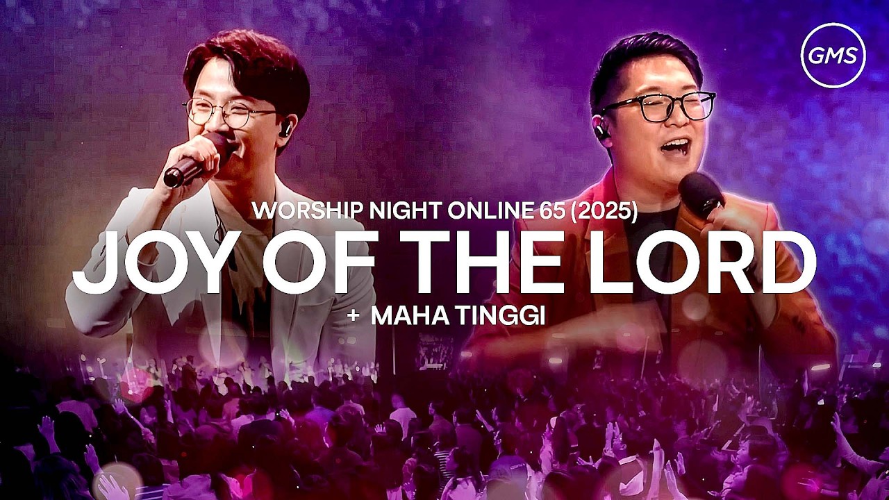 JOY OF THE LORD | MAHA TINGGI - WORSHIP NIGHT 65 (2025)