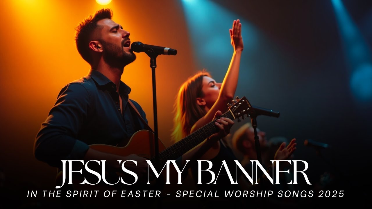 Glorify Worship - Jesus, My Banner (Live) | New Latest Christian Easter Praise & Worship Songs 2025.
