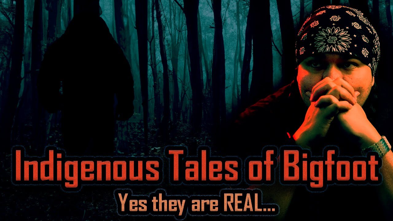 Indigenous Tales of Bigfoot - Yes they are REAL...