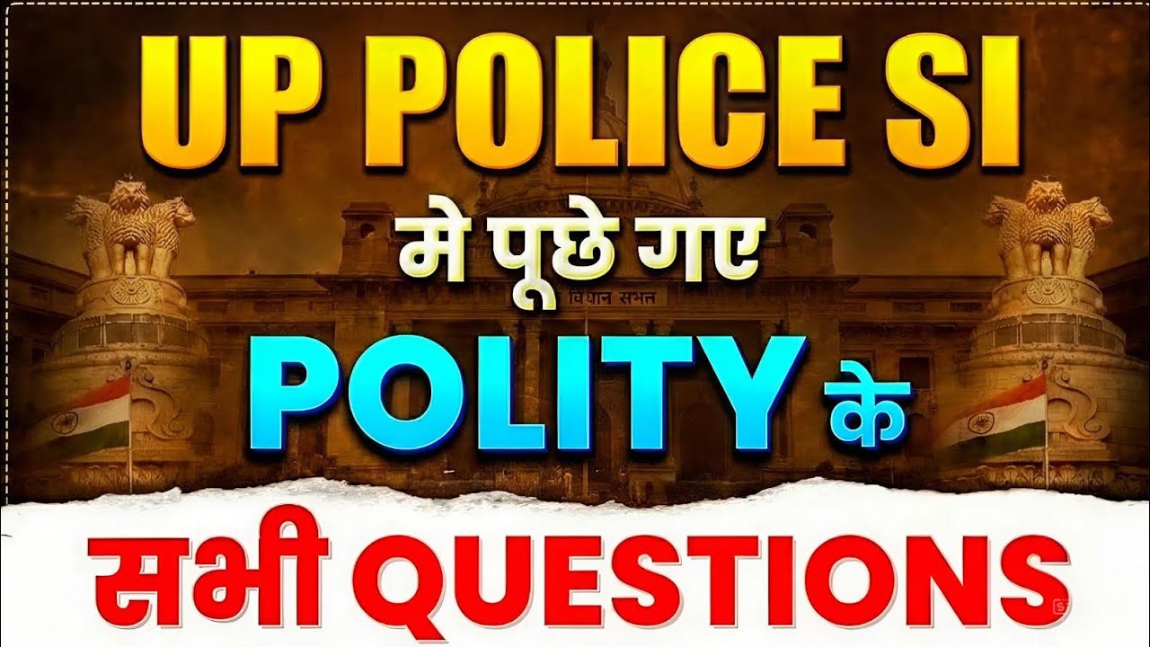 UP Police SI Polity Previous Year Questions | UPSI 2026 Polity PYQ Master Video 🔥 | Part 1
