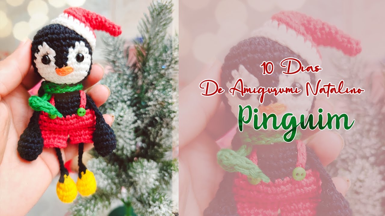 Dez Dias de Amigurumi Natalino - #aula bonos  PINGUIM