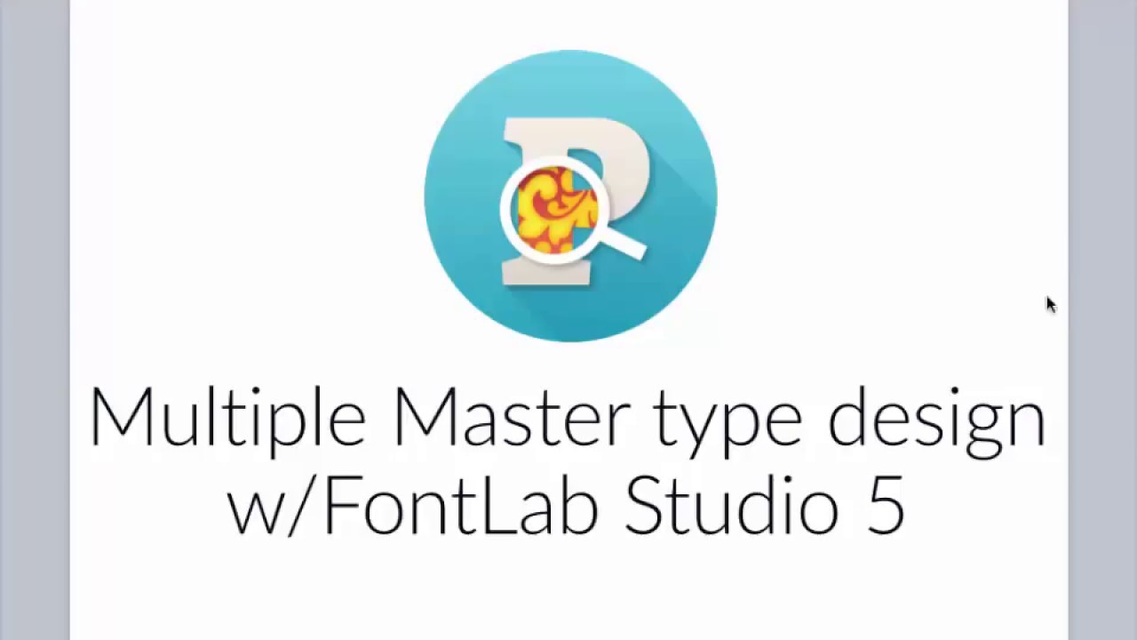 Multiple Masters for Bigger, Better Font Families. FontLab Studio 5 tutorial with Thomas Phinney