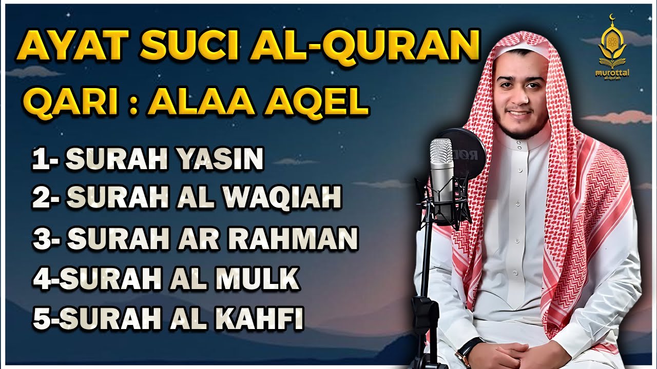 QURAN MERDU (Al Kahfi,YASSEN,ARRAHMAN,ALWAQIAH,ALMULK) Penenang Hati dan Pikiran | By ALAA AQEL