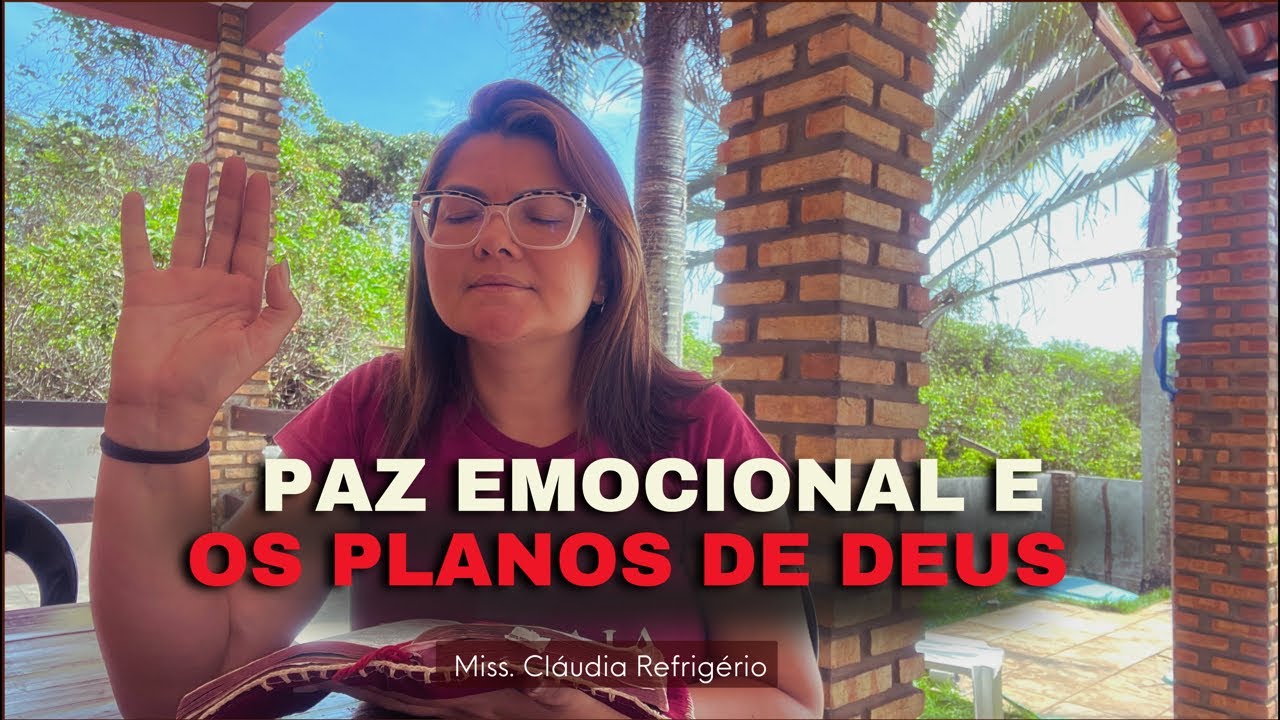Aquiete sua ALMA e para crer e viver os PLANOS DE DEUS! | MISS. Claudia Refrigério