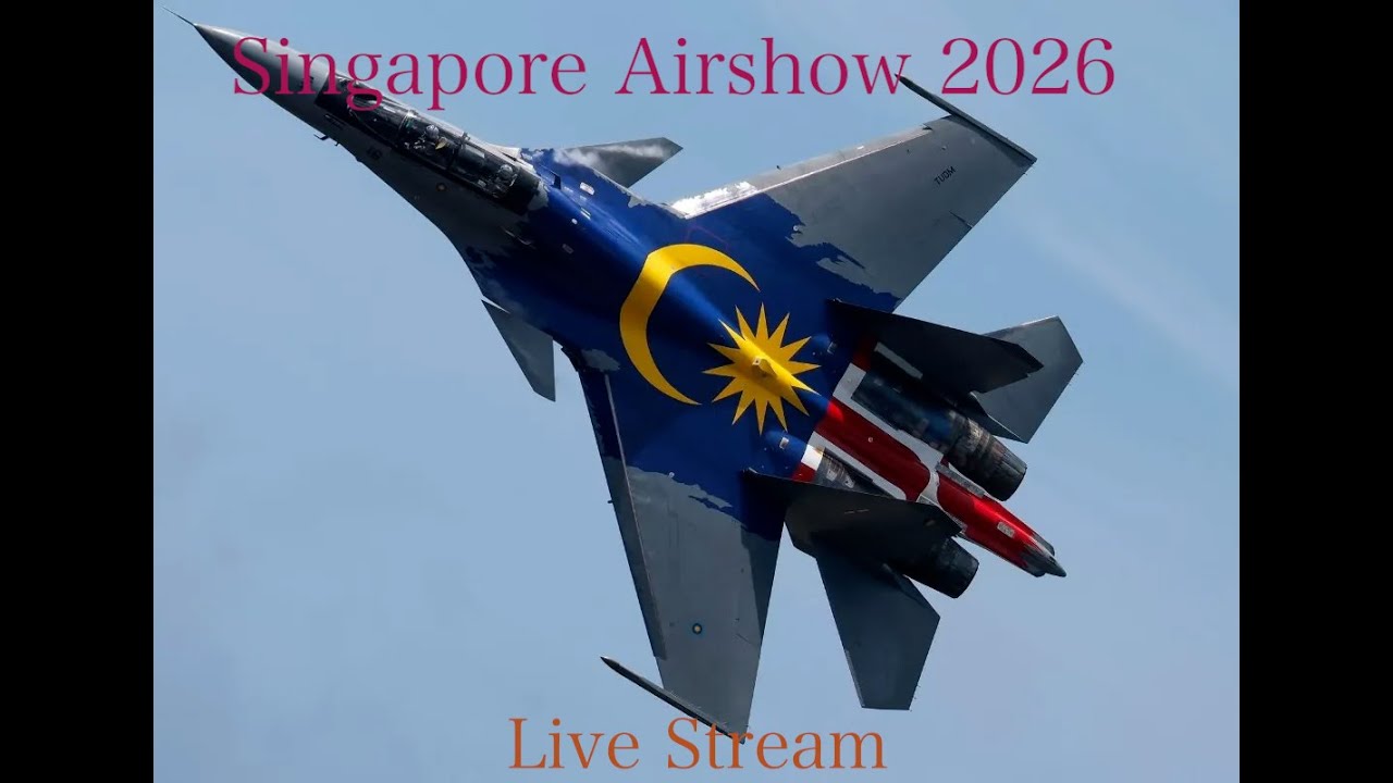 Singapore Airshow 2026 Live Stream (シンガポール航空祭ライブ中継）