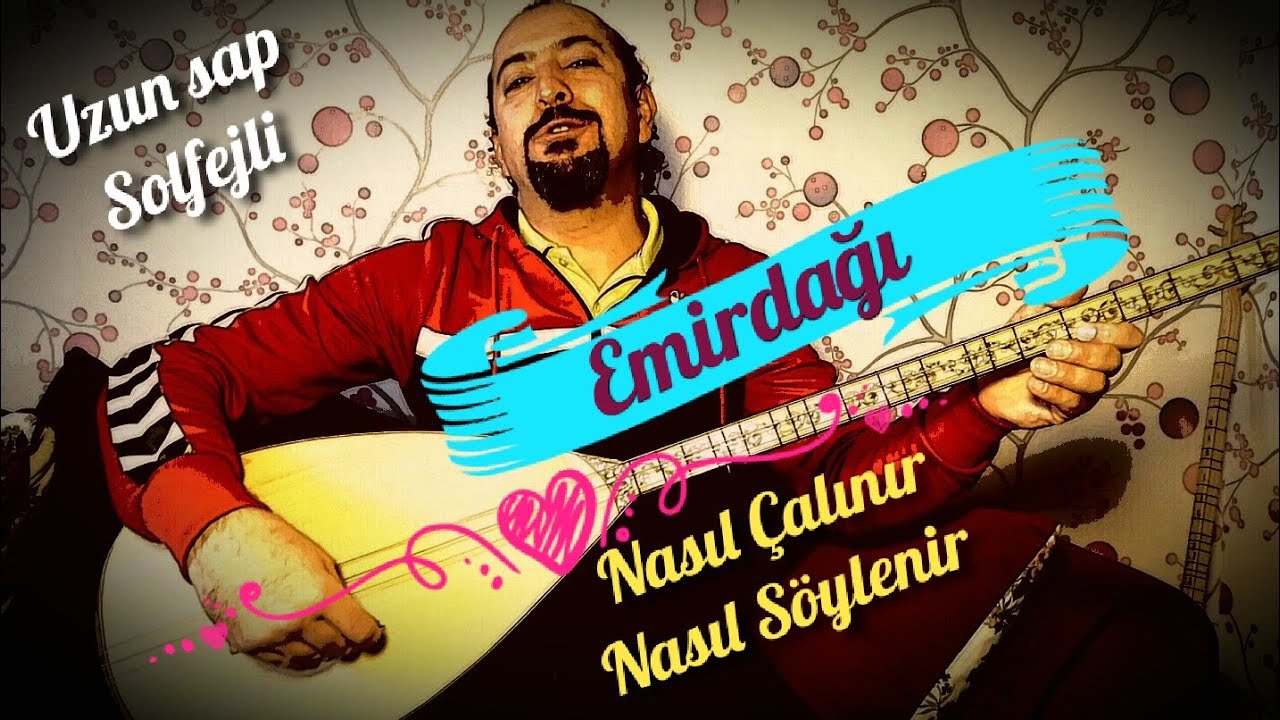 Uzun Sap 31.Ders-Emirdağı Adlı Türkü Nasıl Çalınır ve Söylenir?