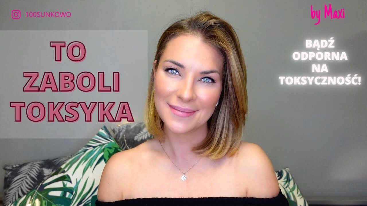 JAK (i dlaczego warto…😈) ZRANIĆ TOKSYKA!?