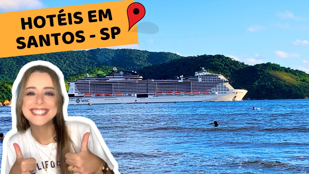 HOTÉIS EM SANTOS PARA EMBARCAR NO CRUZEIRO - onde se hospedar?