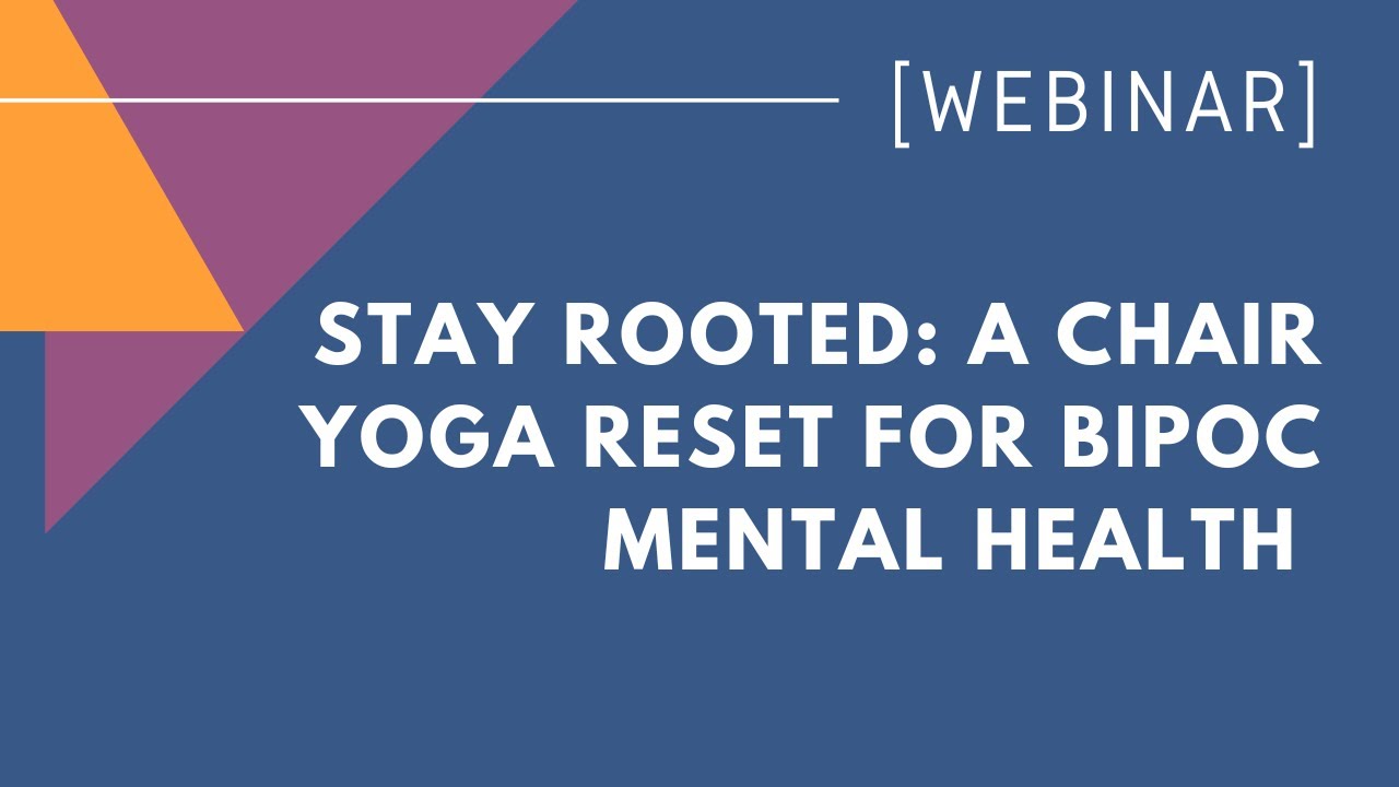 Stay rooted: A chair yoga reset for BIPOC mental health