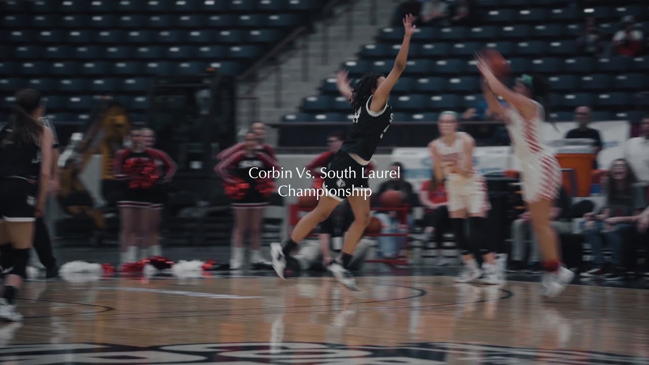 Corbin Vs. South Laurel (Girls) 13th Region Championship