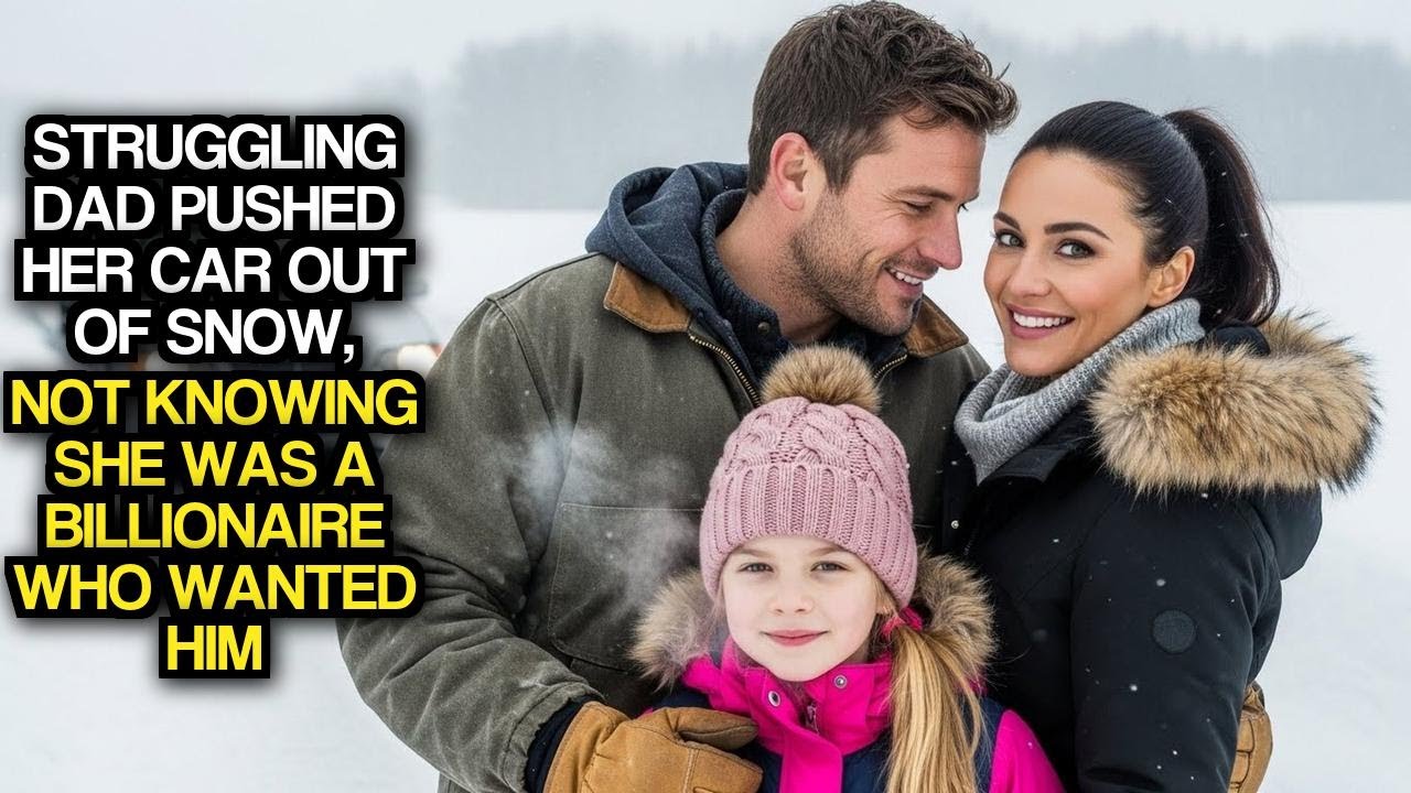 Struggling Dad Pushed Her Car Out Of Snow, Not Knowing She Was A Billionaire Who Wanted Him