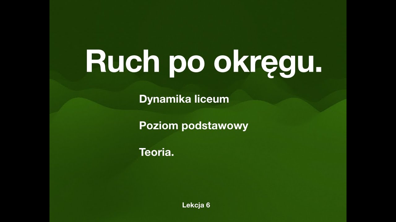Ruch po okręgu. Liceum klasa 1 poziom podstawowy. Dynamika.