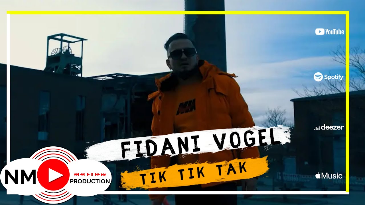 Fidani Vogel - TiK TiK TaK  ( Official Video 4K )