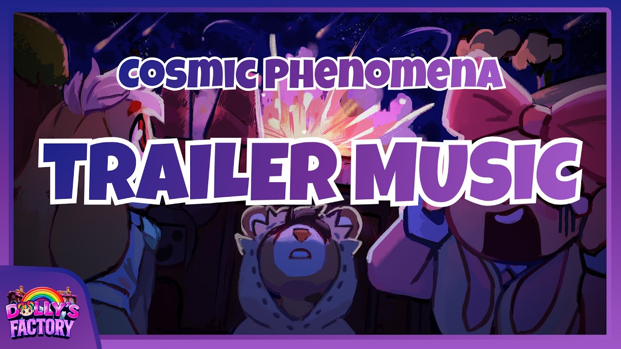 Cosmic Phenomena Trailer Theme (Dolly's Factory Official Soundtrack)