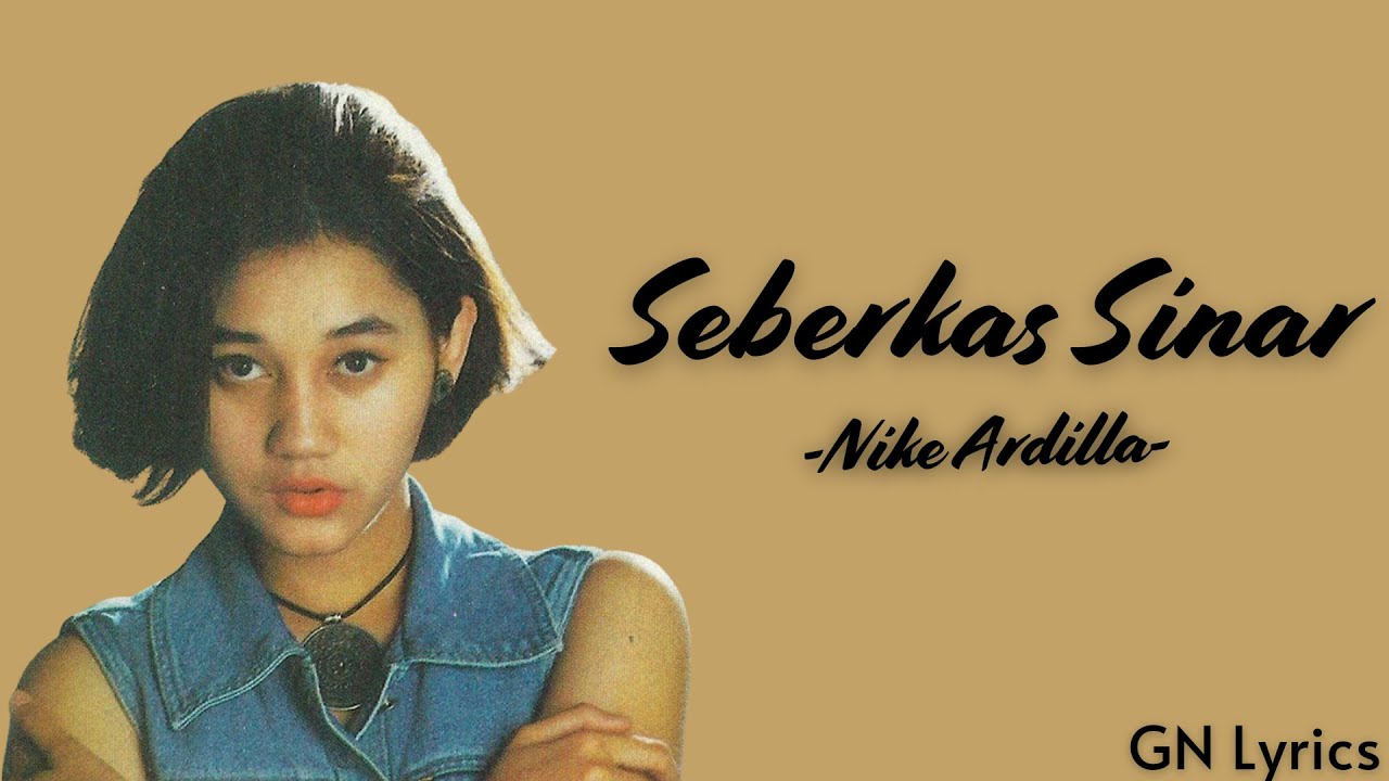 Nike Ardilla - Seberkas Sinar ( Lyrics ) | GN Lyrics