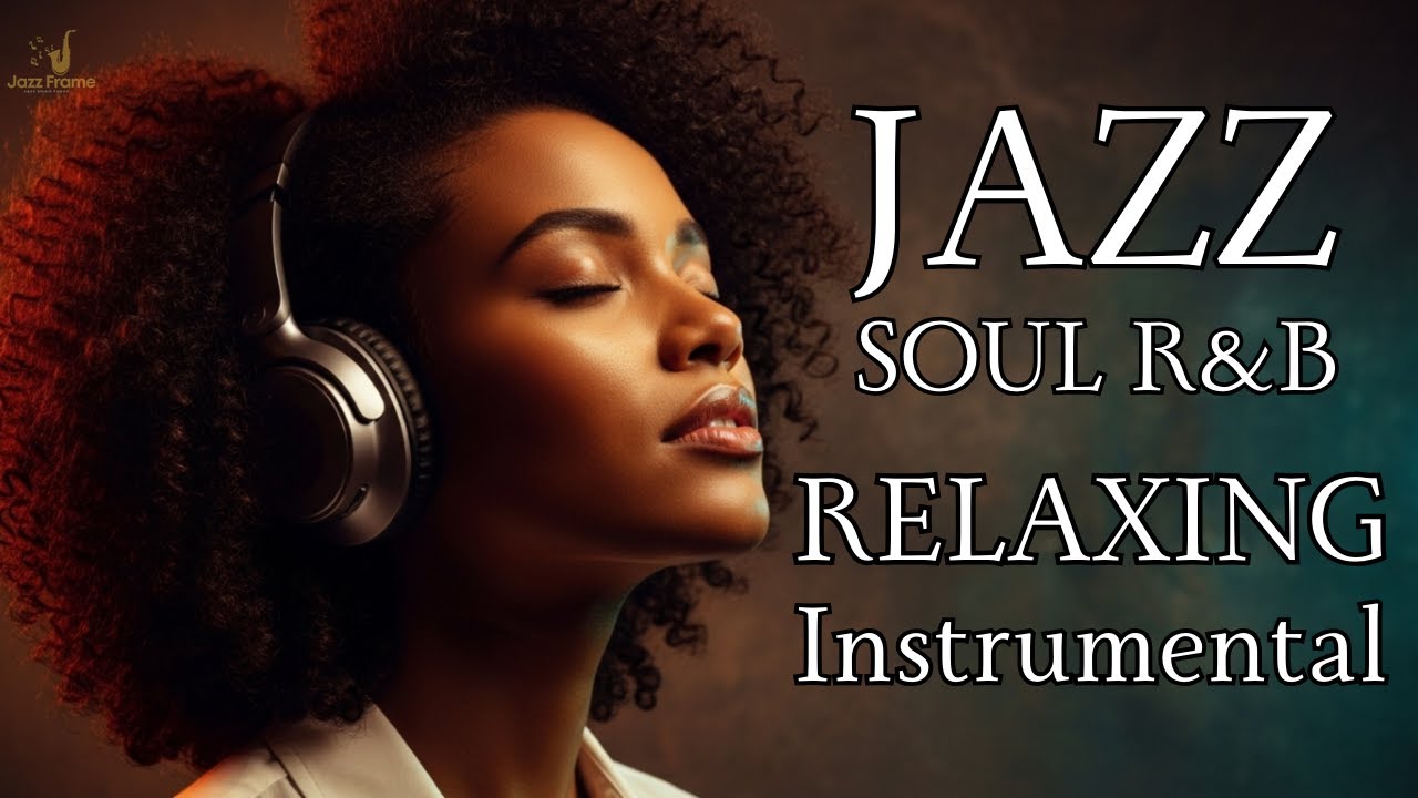 Smooth Jazz & Soul 🎷 Relaxing Grooves for Focus Work and Easy Flow