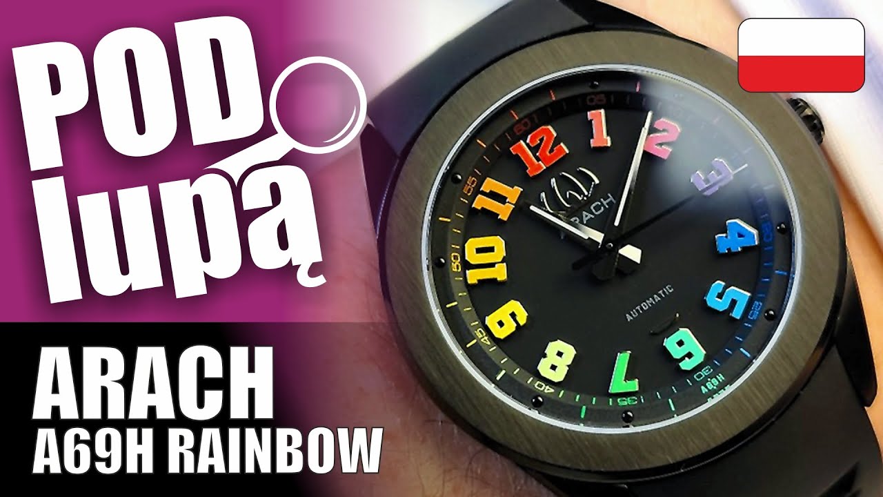 Arach A69H Rainbow odc. 0049 Pod Lupą #tylkozywezegarki