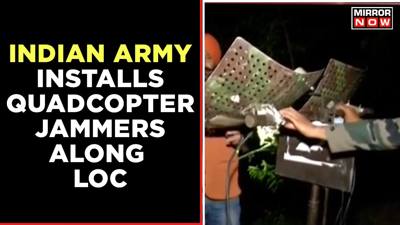 As Intrusion Of Pakistan Drones Increases, Indian Army Installs Quadcopter Jammers Along LoC | News