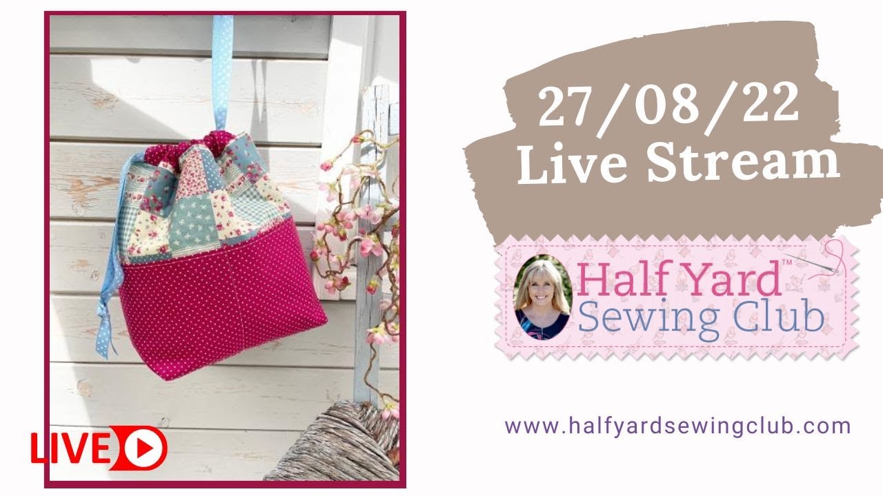 27/08/22 Half Yard Sewing Club live sew-along