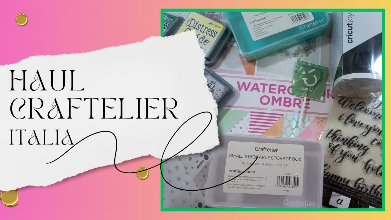 Craftelier Italia Haul - Grazie Ragazze UniTer
