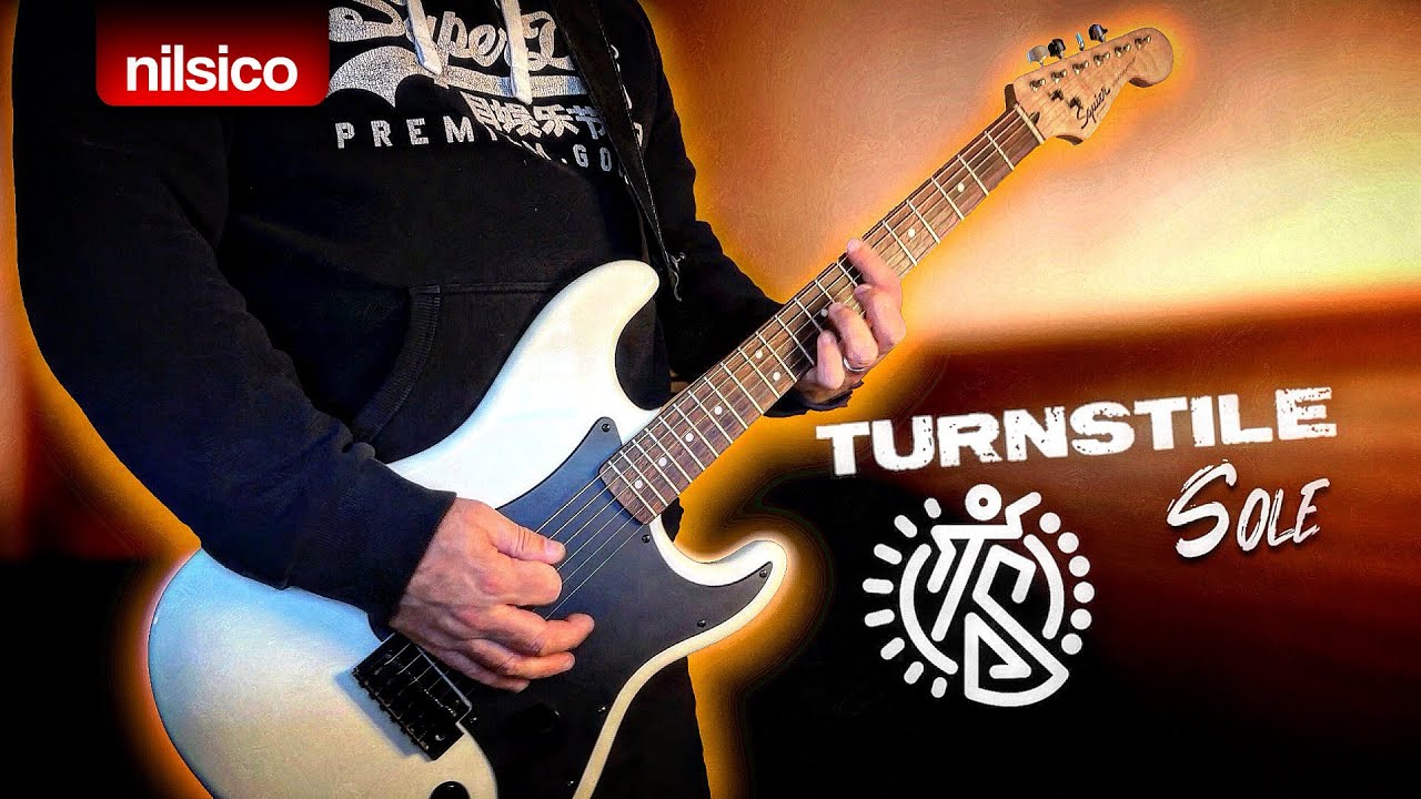 TURNSTILE  - Sole - Full Guitar Cover