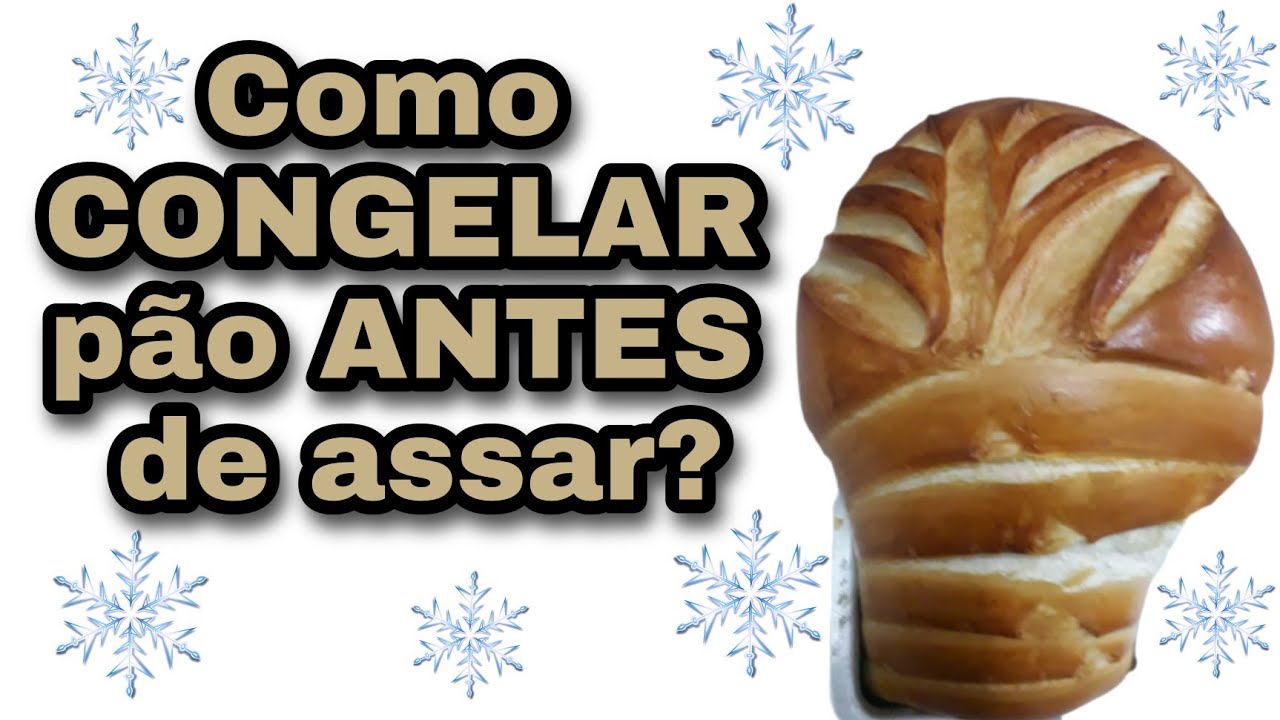 Como CONGELAR pão ANTES de assar.