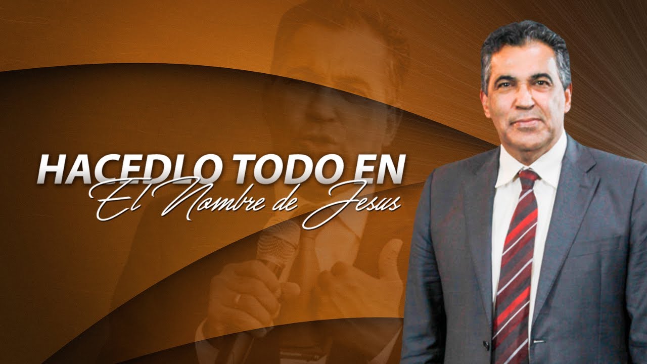 HACEDLO TODO EN EL NOMBRE DE JESÚS | Pastor Vicente Arango
