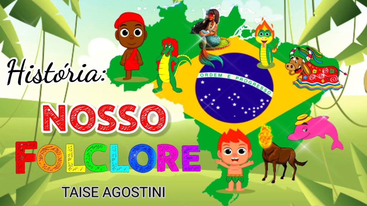 HIST&Oacute;RIA: NOSSO FOLCLORE de Taise Agostini. DIA DO FOLCLORE.